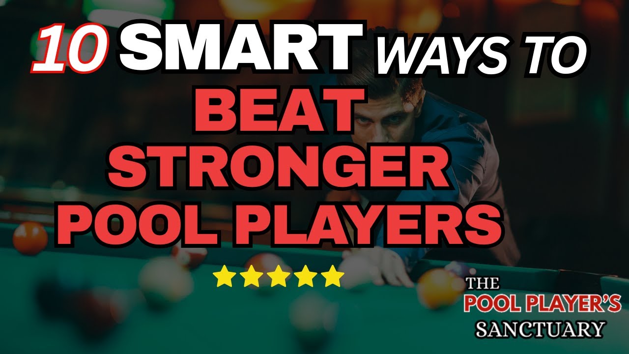Pool Player Performance 10 SMART Ways To Beat Stronger Pool Players - YouTube