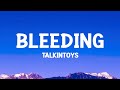 Talkintoys  bleeding lyrics