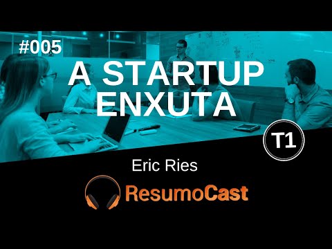 A Startup Enxuta - Eric Ries | T1#005