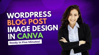 WordPress Blog Post Image Design in Canva Guide