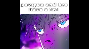 Pov:you and bro have a 1v1 #gojo #sukuna #meme #anime #jjkgojo #bro #1v1 #jujutsukaisen #jjk
