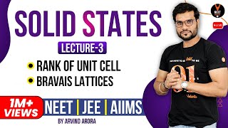 Solid States (L-3) | Rank of Unit Cell | Bravais Lattices | NEET JEE AIIMS | By Arvind Arora