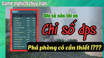 Tối ưu CHỈ SỐ trong game nghịch thủy hàn | Phá phòng có thật sự quan trọng ?
