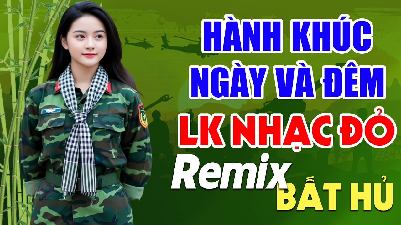 Hành Khúc Ngày Và Đêm, Chín Bậc Tình Yêu Remix - Lan Anh | LK Nhạc Đỏ Cách Mạng Tiền Chiến Remix