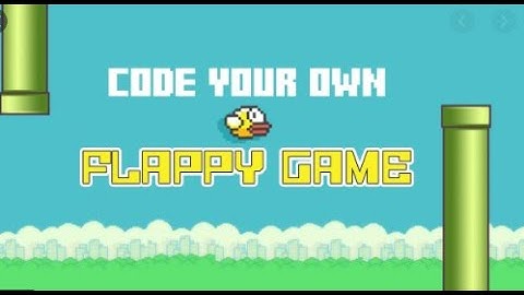 How to make a Flappy Game