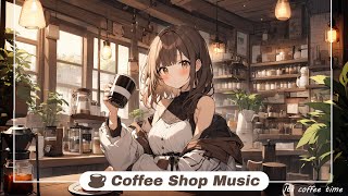 Coffee shop Music ☕ - Relaxing Instrumental Music- Focus on work 【4Hour】【STUDY】