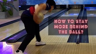 Two-Handed Bowling Fundamentals: How to stay more behind the ball?