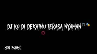DJ KU DI DEKATMU TERASA NYAMAN🎭🎵 (Slowed reverb)