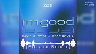 David Guetta & Bebe Rexha - I'm Good (Blue) (Eltraxx Remix)