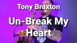 Un-Break My Heart - Tony Braxton (saxophone cover by Mihai Andrei)