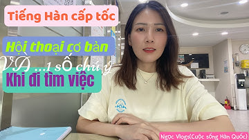 실전 구직 한국어-Khi đi tìm việc cần chú ý và nói tiếng Hàn như thế nào?