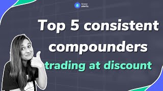 Top 5 consistent compounders trading at discount from 52W high