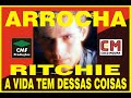 KARAOKE ARROCHA - RITCHIE - A VIDA TEM DESSAS COISAS