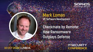 IT Security Conference 2024 | Mark Loman | Sophos screenshot 5