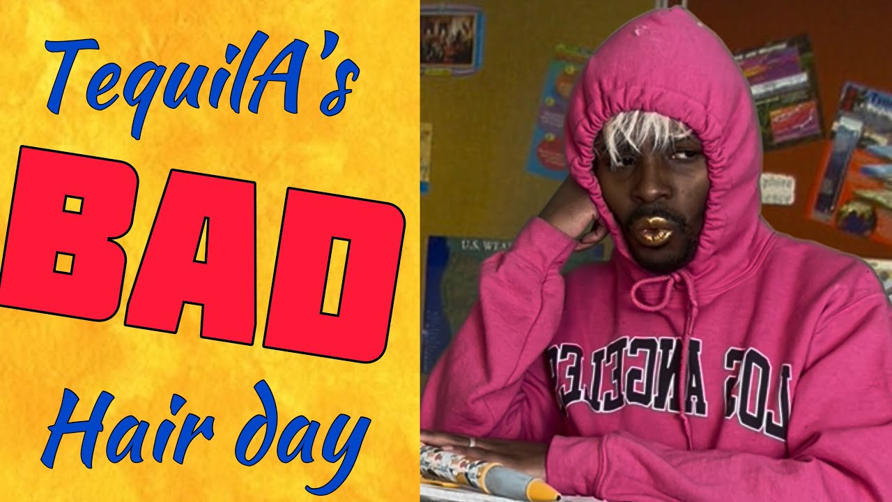 Tequila's Bad Hair Day YouTube