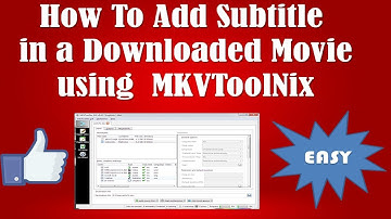 [2018] How To  ADD SUBTITLE in a Downloaded Movie using  MKVToolNix (EASY TUTORIAL)