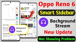 oppo reno 6 background stream not showing, oppo reno 6 smart sidebar background stream problem