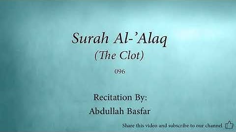 Surah 096  Al Alaq The Clot Abdullah Basfar