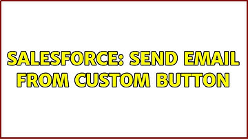 Salesforce: Send Email from Custom Button