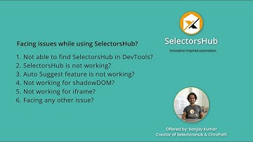 #SelectorsHub: Facing issue while using SelectorsHub?