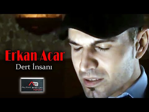 Erkan Acar - Dert İnsanı (Söz Müzik Sinema)