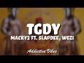 Macky2 ft. Slapdee & Wezi - TGDY (Lyrics)