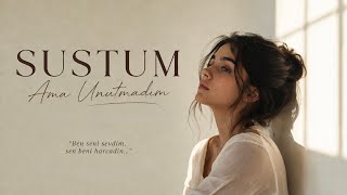 Göz Dolduran Şarkı 💔 Sustum Ama Unutmadım 💔
