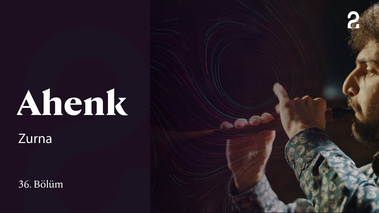 Ahenk | Zurna | 36. Bölüm 
