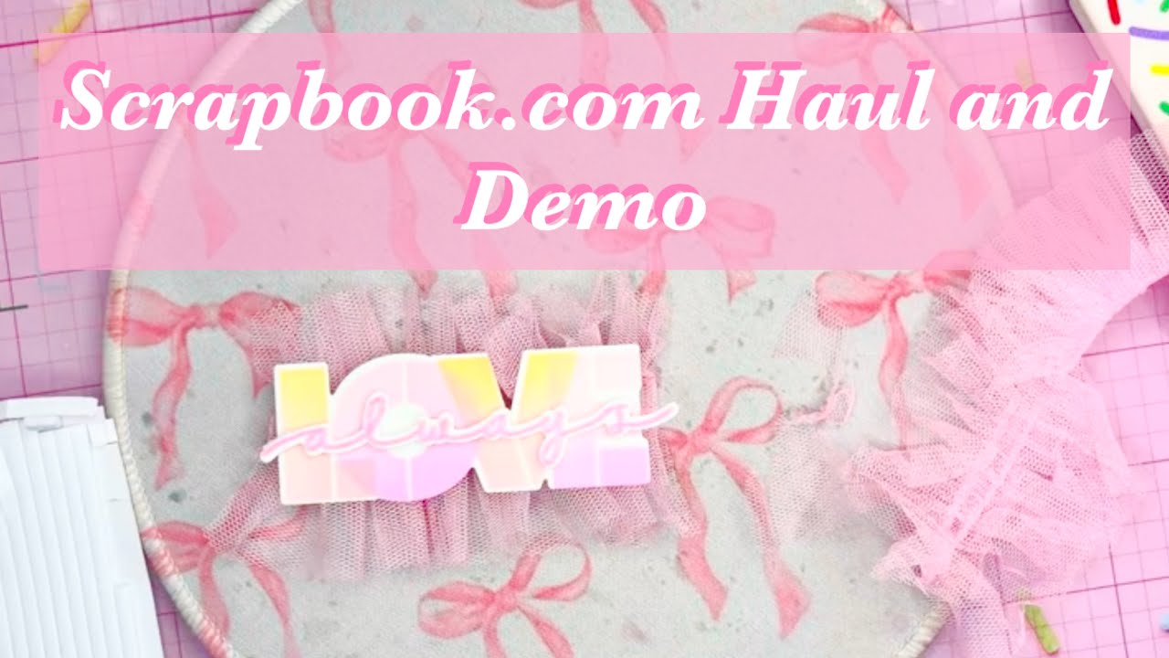 Scrapbook.com Haul and Demo - YouTube