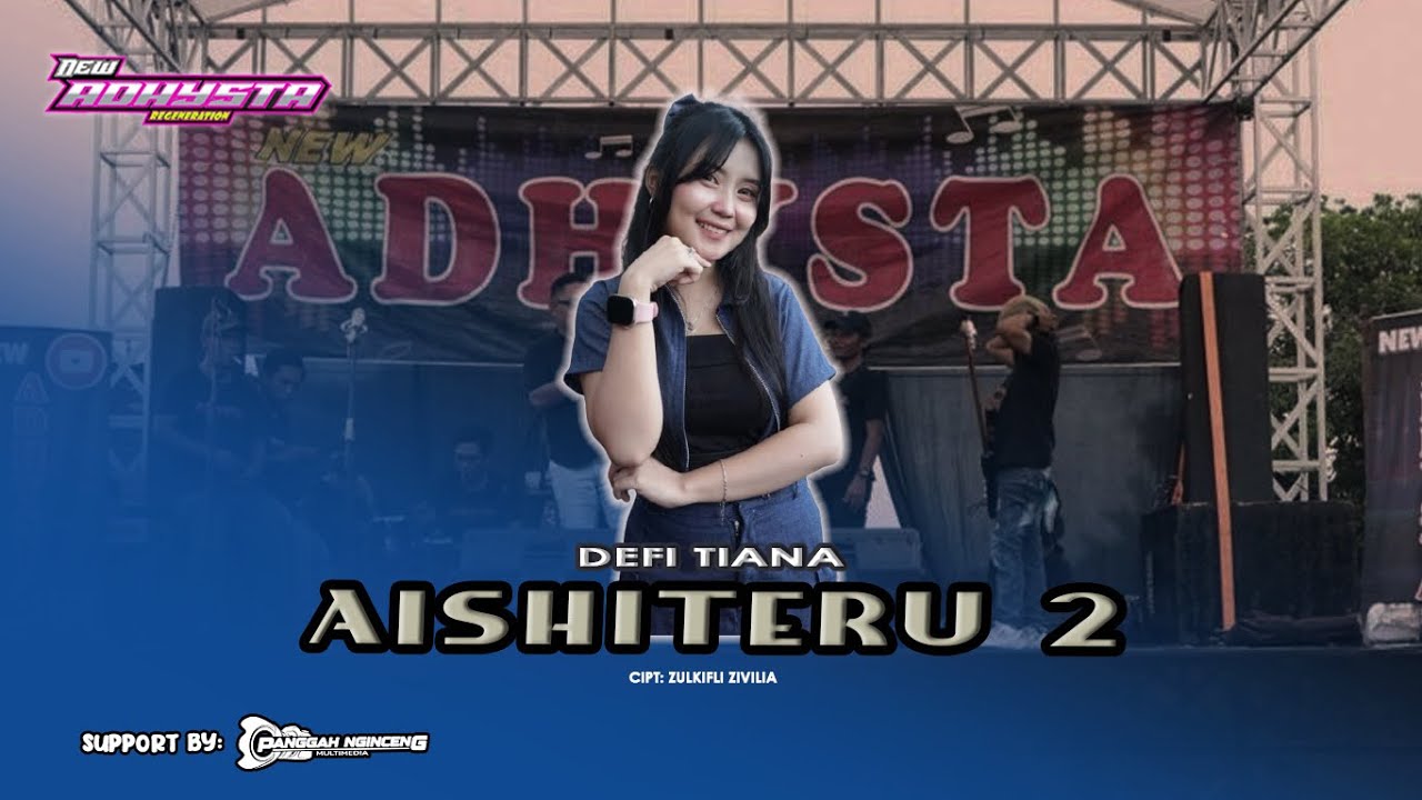 AISHITERU 2 - DEFI TIANA - NEW ADHYSTA LIVE KEBONAGUNG NGANJUK