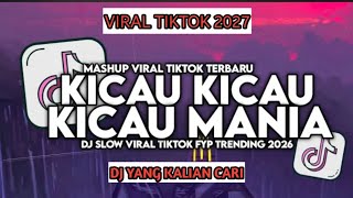 DJ KICAU KICAU KICAU MANIA SLOW VIRAL TIKTOK FULL SONG MAMAN FVNDY 2026