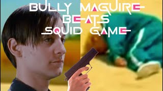 Bully Maguire beats the entire Squid Game