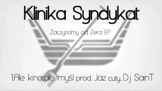 1.Olo & Syhz - Klinika Syndykat - Ale kino,ale myśl prod. Jaz cuty Dj SainT