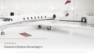 Cessna Citation Sovereign+ Overview