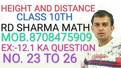 HEIGHT AND DISTANCE EX:-12.1 CLASS 10TH RD SHARMA QUESTION 23 TO 26 BY BITTU MATH JULANA.