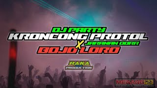 DJ PARTY KRONCONG PROTOL X BOJO LORO JARANAN DORR