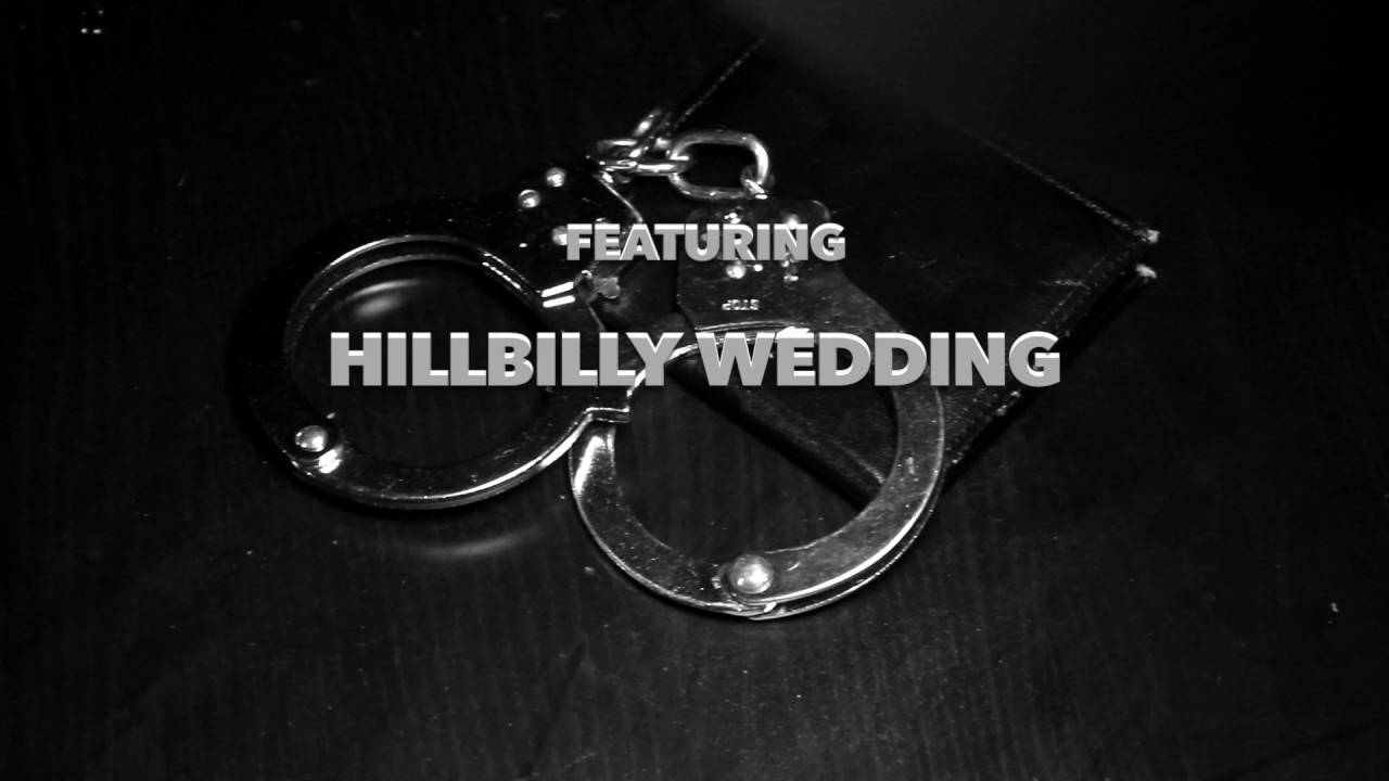 Smoking Gun Entertainment Presents Hillbilly Wedding