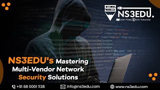 NS3EDU's Mastering Multi-Vendor Network Security Solutions | #firewall