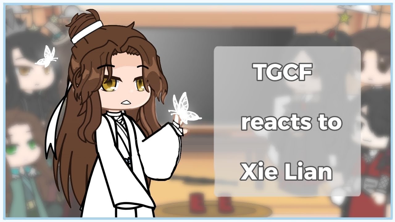 Tgcf reacts to Xie lian //Heaven official's blessing// Calamity Xie lian// Gacha Club