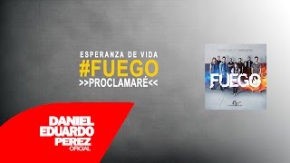 Proclamaré | Esperanza de Vida  — #FUEGO