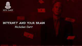 Internet and Your Brain | Nicholas Carr | Red Sage #004