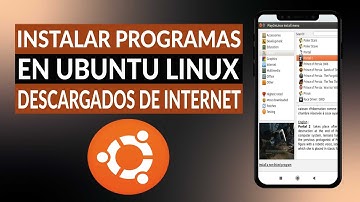 ¿Cómo instalar programas en UBUNTU LINUX descargados de Internet fácilmente?