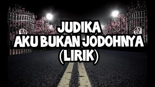 Aku Bukan Jodohnya lirik  Judika