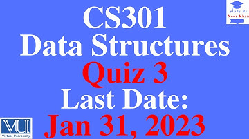 CS301 - Data Structures Quiz No. 3 solution 2023 | CS301 Quiz 3 solution 2023 | cs301 quiz 3 #cs301