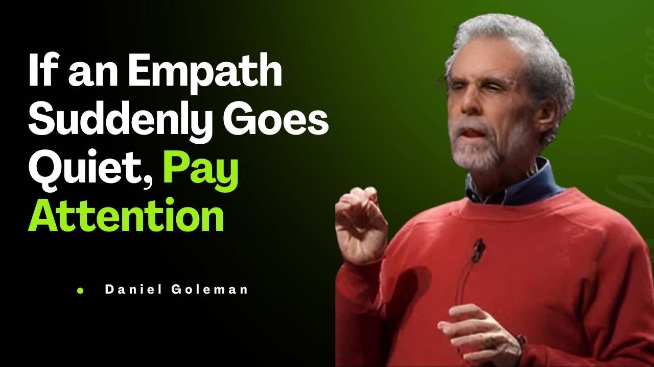 If an Empath Suddenly Goes Quiet, Pay Attention Daniel Goleman