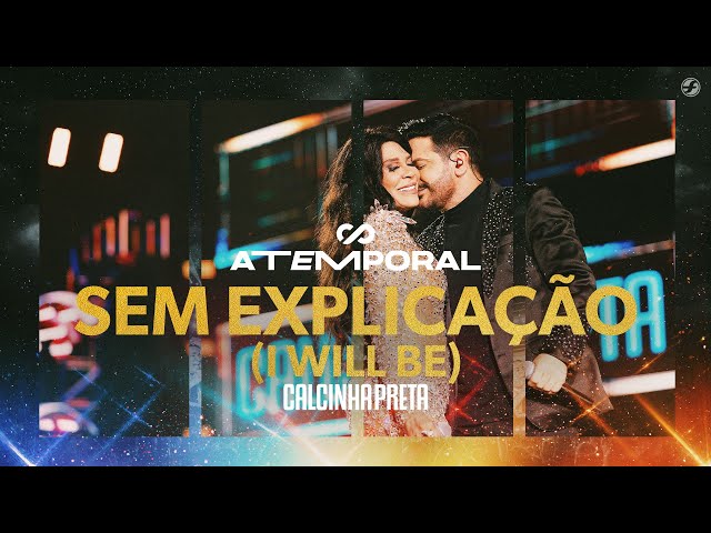 Calcinha Preta - Sem Explicação (I Will Be) #ATEMPORAL (Ao vivo em Salvador) class=