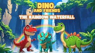 The Rainbow Waterfall 🌈🦕 Dino & Friends Magical Dinosaur Bedtime Story for Kids|Cozy Kids Stories