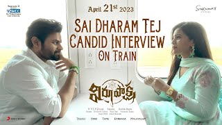 Sai Dharam Tej Candid Interview on Train | Virupaksha | Samyuktha | Sukumar | Karthik Dandu