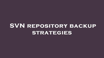 SVN repository backup strategies