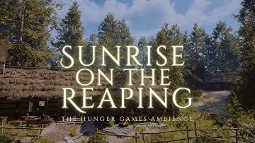 The Hunger Games Sunrise on the Reaping | District 12 Ambience